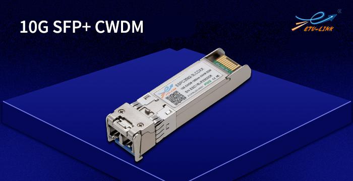 What are the types of 10G CWDM optical modules?