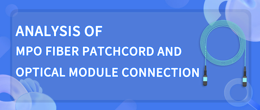 Analysis of MPO Fiber Patchcord and Optical Module Connection