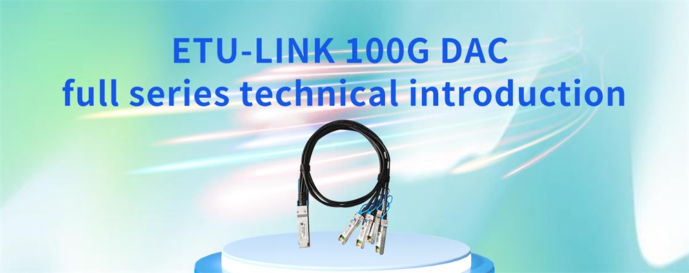 ETU-LINK 100G DAC full series technical introduction