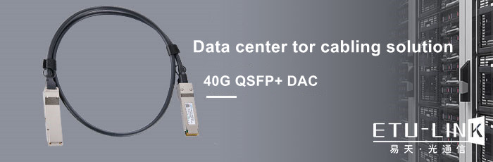 Application of 40G DAC cable in data center tor cabling