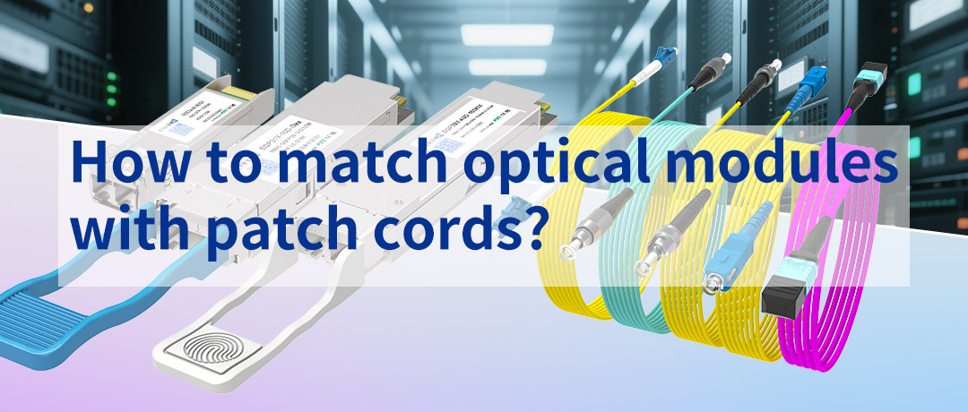 Knowledge of Optical Module and Patch Cord Matching