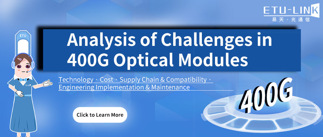 Analysis of Challenges in 400G Optical Modules