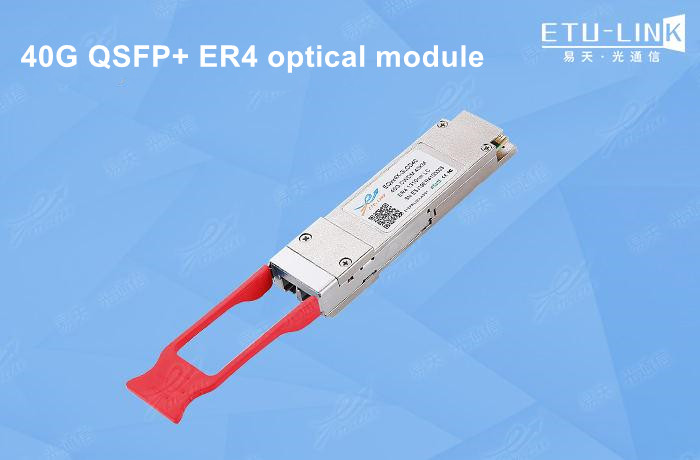Introduction to 40G QSFP+ER4 Optical Module