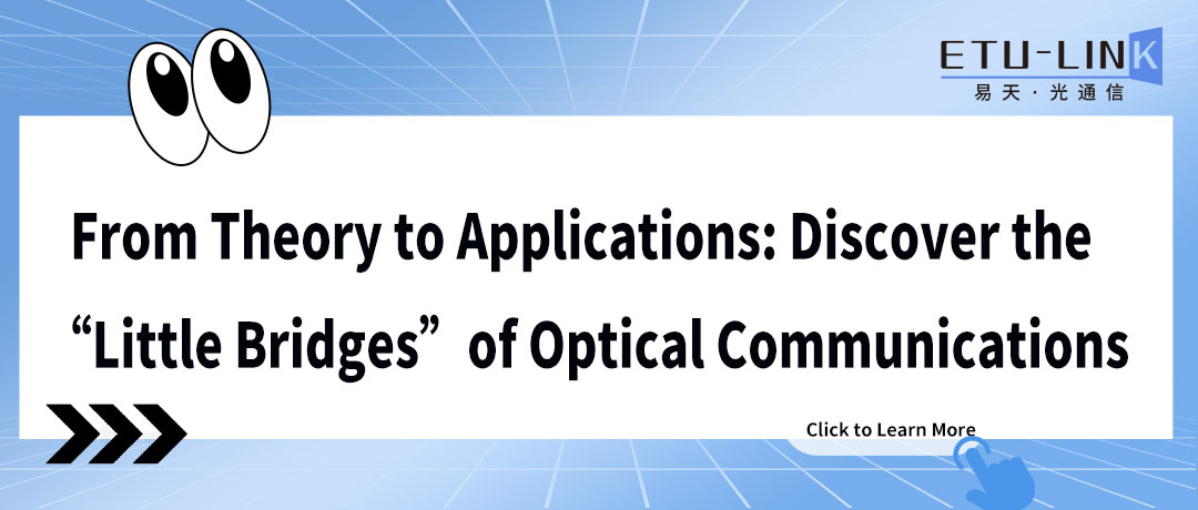 From Theory to Applications: Discover the “Little Bridges” of Optical Communications