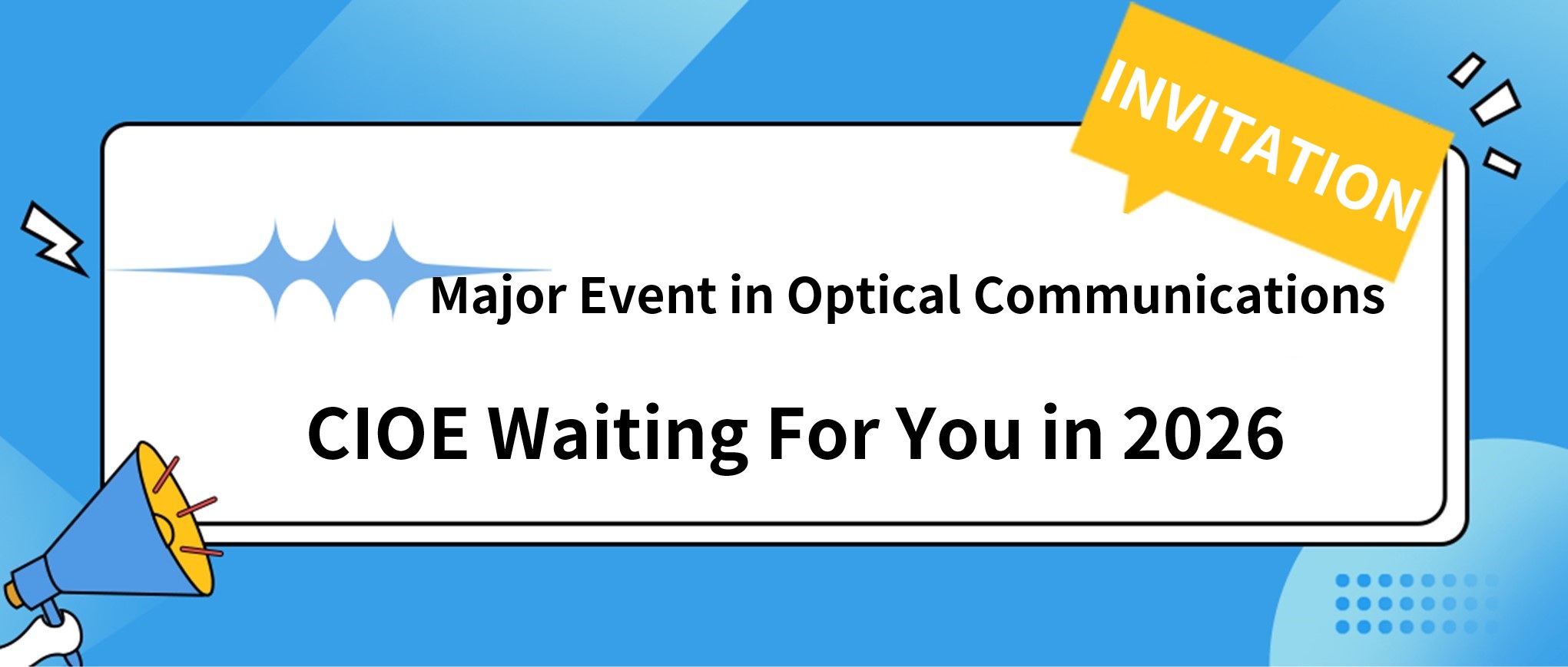 Major Event in Optical Communications—CIOE Waiting For You in 2026