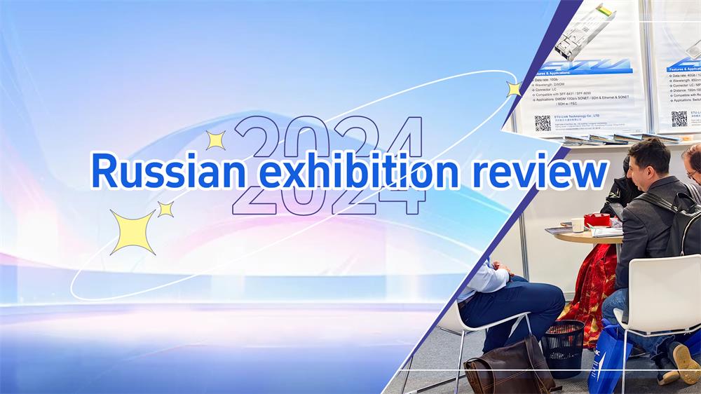 Exhibition Review | Exclusive memories of the 2024 Russian Exhibition, please check-ETU-LINK